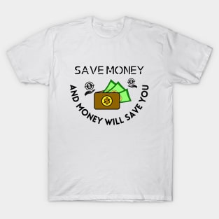 Saving Money Quote T-Shirt